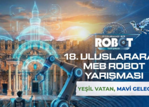 18. Uluslararası MEB Robot Yarışması 68 Mayıs'ta düzenlenecek