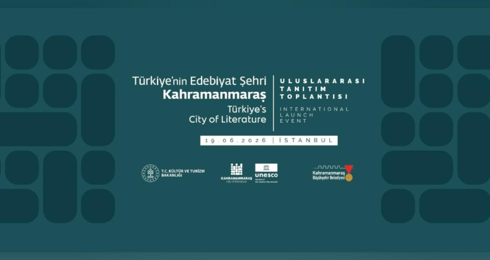 Türkiye'nin ilk UNESCO Edebiyat Şehri Kahramanmaraş, İstanbul'da tanıtılacak